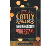 Cathy: It's A Cathy Thing You Wouldnt Understand - Custom Name Gift Planner Calendar Notebook Journal