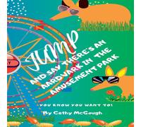 Cathy McGough JUMP & SAY THERE'S AN AARDVARK IN THE AMUSEMENT PARK BOOK 22 Cathy McGough Multicolor