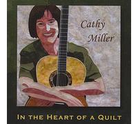 CATHY MILLER - In the Heart of a Quilt