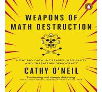 Cathy O'Neil Weapons of Math Destruction : How Big Data Increases Inequality Cathy O'Neil Multicolor