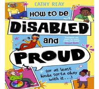Cathy Reay How To Be Disabled & Proud : (or at least kinda sorta okay with Cathy Reay Multicolor