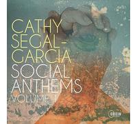 Cathy Segal-Garcia, Paul Jost & Mon David - Social Anthems, Volume 1