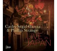 Cathy Segal-Garcia & Phillip Strange - Live In Japan