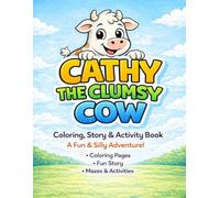 Cathy the Clumsy Cow: A story colouring book
