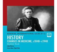 Cathy Warren Pearson Edexcel International GCSE (9-1) History: Changes in Medicine, c1848 - c1948 Student Book Cathy Warren Multicolor