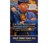Cathy Williams’ Struggles Against Racism as America’s First and Only Female Buffalo Soldier