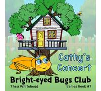 Cathy's Concert: Bright-eyed Bugs Club Series Book#7
