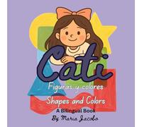 Cati: Figuras y colores Shapes and Colors (Comenzando con lo básico. Starting with the Basics.)