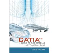 CATIA V5: Macro Programming with Visual Basic Script (MECHANICAL ENGINEERING)