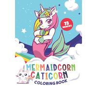 Caticorn & mermaidcorn coloring Book: Caticorn and mermaid corn coloring book: The Magical Cat Unicorn & Mermaid unicorn Coloring Book for Kids Ages ... ... coloring book / 77 pages size 8.5x11 Inch
