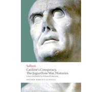 Catiline's Conspiracy, The Jugurthine War, Histories (Oxford World's Classics)