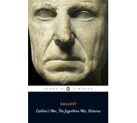 Catiline's War, The Jugurthine War, Histories: WITH The Jugurthine War (Penguin Classics)