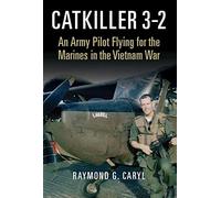 Catkiller 3-2: An Army Pilot Flying for the Marines in the Vietnam War
