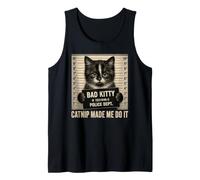 Catnip Made Me Do It Bad Kitty Cat Mugshot Tank Top