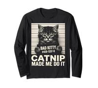 Catnip Made Me Do It Funny Cat Mugshot Long Sleeve T-Shirt