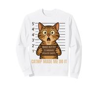 Catnip Made Me Do It Mugshot For Cat Lover Sweatshirt