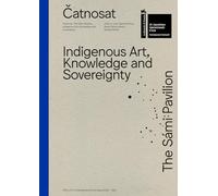 Catnosat: Indigenous Art, Knowledge and Sovereignty (Esposizione Internazionale D'arte, 59)