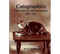 Catographics: Vintage Cat Photographs, 1845-1920