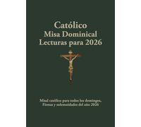 Católico Misa Dominical Lecturas para 2026: Misal católico para todos los domingos, fiestas y solemnidades del año 2026