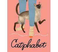 Catphabet: A whimsical celebration of our favourite feline friends, for fans of Grumpy Cat and What Cats Want