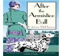 Catriona McPherson After the Armistice Ball Paperback Book Catriona McPherson Multicolor