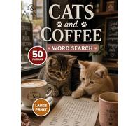 Cats and Coffee Word Search: 50 Cozy Puzzles for Cat Lovers and Coffee Enthusiasts | 15 Words per Puzzle | Fun and Relaxing Brain Games (HYV Leisure: Large Print Puzzles for Adults)