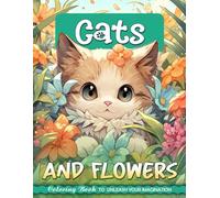 Cats and Flowers Coloring Book: Cats and Flowers Coloring Page, Serene Harmony of Nature and Feline Grace