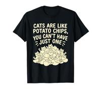 Cats are Like Potato Chips You Cant Have Just One Funny Cat T-Shirt