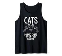 Cats are Like Potato Chips You Can't JUST Have ONE Tank Top