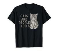 Cats are People Too T-Shirt