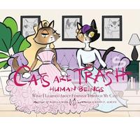 Cats Are Trash Human Beings