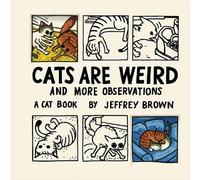 Cats Are Weird: and More Observations
