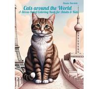 Cats around the World: A Stress-Relief Coloring Book for Adults & Kids