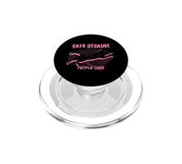 Cats Because People Feline Lover Attitude PopSockets PopGrip for MagSafe