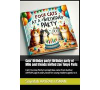 Cats' Birthday party! Birthday party of Milo and friends invited Zoe Tokyo Paris: Cats’ Fun day Party Concept Idea came from Author AAYRAH, age 4 years, book for young readers aged 2 to 7.