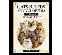 CATS BREEDS ENCYCLOPEDIA (VOL-1)