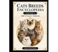 CATS BREEDS ENCYCLOPEDIA (VOL-1)