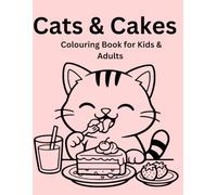 Cats & Cakes: Colouring Book for Kids & Adults