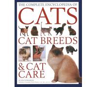 The Cats, Cat Breeds & Cat Care, Complete Encyclopedia of