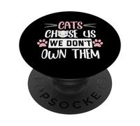 Cats chose us we dont own them PopSockets Adhesive PopGrip