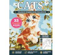 CATS: Color by Number: A Relaxing and Stress-Relieving Coloring Book for Adults Featuring Adorable Kittens, Cozy Scenes and Easy-to-Follow Numbered Designs