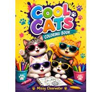 CATS COLORING BOOK: COLOR ME COOL CATS