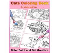 Cats Coloring Book for adults and kids Color Paint and Get Creative: Cats Coloring Pages is beautiful & cool coloring book for kids and adults Adult ... mental clarity.Best gifts for men and women