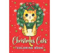 Cats Coloring Book: Fun and Easy Christmas Coloring Pages with Cute Cats for Kids and Busy Adults