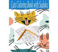 Cats Coloring Book with Sudoku: activity book for adults and kids:20 Complex Cat Coloring Pages with 150 Sudoku Puzzles - activity book for boy and girls