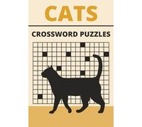 Cats Crossword Puzzle Book: For Cat Owners and Lovers: Show Your Love for Cats, Cat Accessories, and Cat Ownership Using Crossword Puzzles with ... | 50 Puzzles...Perfect Gift for Cat Lovers