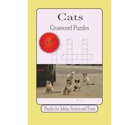 Cats Crossword Puzzles: Crossword Puzzles with Easy to Read Print about Cats, Cat Behaviors, Cat Breeds and More | 6 x 9 inches 120 pages | 50+ Puzzles ... Gift for Vacations, Holidays and Relaxation.
