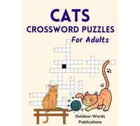 Cats Crossword Puzzles For Adults: Challenging Puzzle Book For Cat Lovers