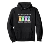 Cats Dissent When Injustice Becomes Law RGB Quote Resistance Pullover Hoodie