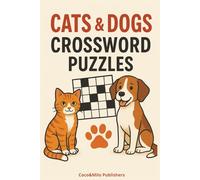 Cats & Dogs Crossword Puzzle Book: Crossword Puzzles with Easy to Read print about Cats, Dogs and Breeds | For Adult, Seniors and Teens | 6x9 inches, ... | Gift for Vacations, Holidays and Free